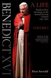 Cover of: Benedict XVI : a Life Volume One by Peter Seewald, Peter Seewald