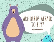 Cover of: Are Birds Afraid to Fly?