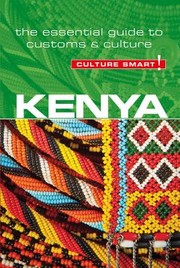 Cover of: Kenya - Culture Smart!: The Essential Guide to Customs and Culture