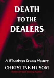 Cover of: Death to the Dealers: A Winnebago County Mystery