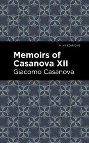 Cover of: Memoirs of Casanova Volume XII