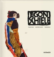 Cover of: Egon Schiele. Catalogue Raisonné: Paintings, Watercolours, Drawings