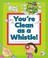 Cover of: You're Clean As a Whistle! : (and Other Silly Sayings)