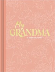 Cover of: My Grandma: An Interview Journal to Capture Reflections in Her Own Words