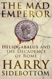 Cover of: Mad Emperor: Heliogabalus and the Decadence of Rome