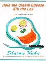 Cover of: Hold the cream cheese, kill the lox: a Ruby, the rabbi's wife mystery