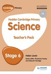 Cover of: Hodder Cambridge Primary Science Teacher's Pack 6 by Rosemary Feasey, Helen Lewis, Rosemary Feasey, Helen Lewis