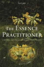 Cover of: Essence Practitioner: Choosing and Using Flower and Other Essences