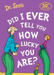 Cover of: Did I Ever Tell You How Lucky You Are?