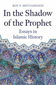 Cover of: In the Shadow of the Prophet: Essays in Islamic History