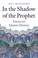 Cover of: In the Shadow of the Prophet