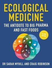 Cover of: Ecological Medicine, 2nd Edition: The Antidote to Big Pharma and Fast Food