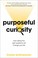 Cover of: Purposeful Curiosity