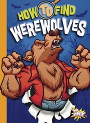 Cover of: How to Find Werewolves