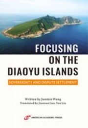 Cover of: Focusing on the Diaoyu Islands: Sovereignty and Dispute Settlement