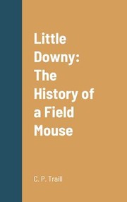 Cover of: Little Downy: The History of a Field Mouse