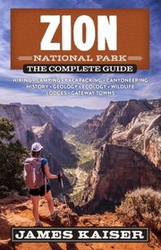 Cover of: Zion National Park: The Complete Guide