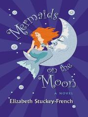 Cover of: Mermaids on the moon by Elizabeth Stuckey-French