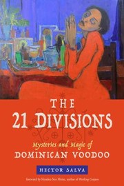 Cover of: 21 Divisions: Mysteries and Magic of Dominican Voodoo