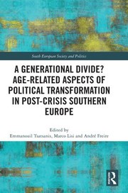 Cover of: Generational Divide? Age-Related Aspects of Political: Age-Related Aspects of Political Transformation in Post-Crisis Southern Europe