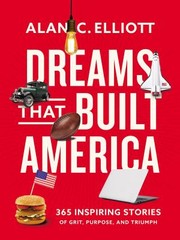 Cover of: Dreams That Built America: Inspiring Stories of Grit, Purpose, and Triumph