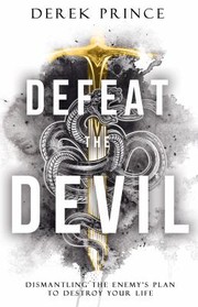 Cover of: Defeat the Devil by Derek Prince, Derek Prince