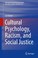 Cover of: Cultural Psychology, Racism, and Social Justice