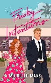 Frisky Intentions by Michelle Mars, Jennifer Graybeal, Leni Kaufman