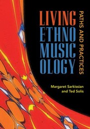 Cover of: Living Ethnomusicology: Paths and Practices