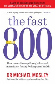 Cover of: Fast 800: How to Combine Rapid Weight Loss and Intermittent Fasting for Long-Term Health