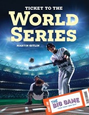 Cover of: Ticket to the World Series by Martin Gitlin, Martin Gitlin