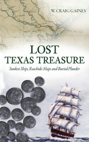 Cover of: Lost Texas Treasure: Sunken Ships, Rawhide Maps and Buried Plunder