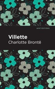 Cover of: Villette by Charlotte Brontë, Mint Editions