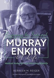 Cover of: Enjoying the Interval : Murray Enkin : a Life: Medical Humanist and Honorary Midwife