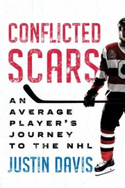 Cover of: Conflicted Scars: An Average Player's Journey to the NHL