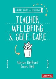 Cover of: Little Guide for Teachers: Teacher Wellbeing and Self-Care