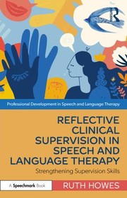 Cover of: Reflective Clinical Supervision in Speech and Language Therapy: Strengthening Supervision Skills