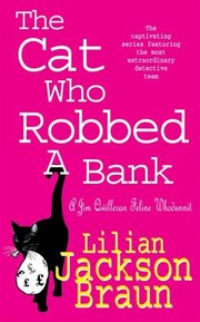 Cover of: Cat Who Robbed a Bank by Lilian Jackson Braun