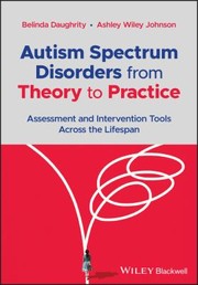 Cover of: Autism Spectrum Disorders from Theory to Practice: Assessment and Intervention Tools Across the Lifespan