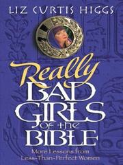Cover of: Really Bad Girls of the Bible by Liz Curtis Higgs