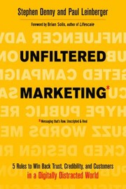 Cover of: Unfiltered Marketing: 5 Rules to Win Back Trust, Credibility, and Customers in a Digitally Distracted World