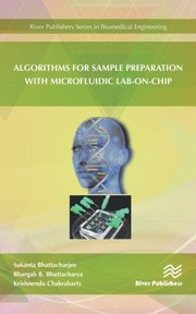 Cover of: Algorithms for Sample Preparation with Microfluidic Lab-On-Chip by Sukanta Bhattacharjee, Bhargab B. Bhattacharya, Krishnendu Chakrabarty