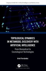 Cover of: Topological Dynamics in Metamodel Discovery with Artificial Intelligence by Ariel Fernández