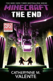 Cover of: Minecraft : The End by Catherynne M. Valente