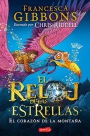 Cover of: Reloj de Las Estrellas. el Corazón de la Montaña : (a Clock of Stars: the Shadow Moth - Spanish Edition) by Francesca Gibbons