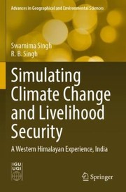 Cover of: Simulating Climate Change and Livelihood Security by Swarnima Singh, R. B. Singh