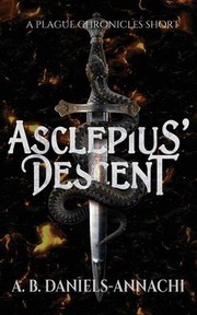 Cover of: Asclepius' Descent by A. B. Daniels-Annachi, A. B. Daniels-Annachi