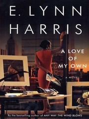 Cover of: A love of my own | E. Lynn Harris