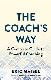Cover of: Coach's Way: A Complete Guide to Powerful Coaching