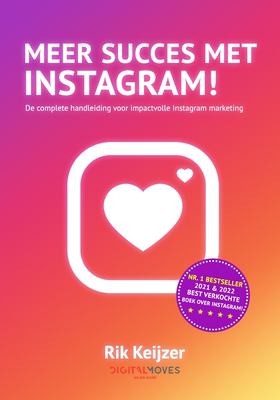 Meer succes met Instagram! / De complete handleiding voor impactvolle Instagram marketing